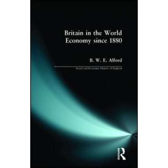 Britain in the World Economy since 1880 Britain in the World Economy since 1880