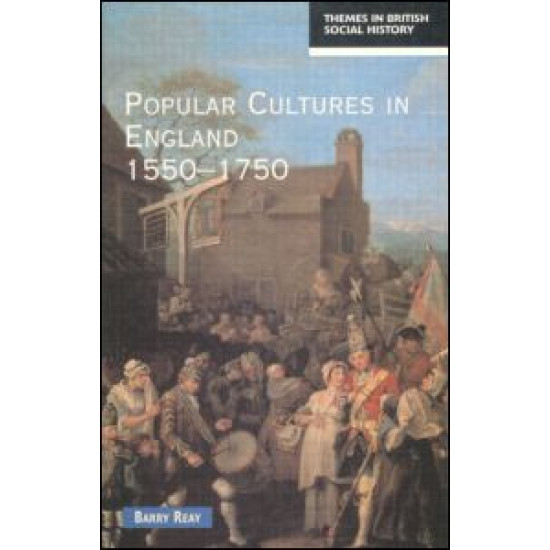 Popular Cultures in England 1550-1750 Popular Cultures in England 1550-1750