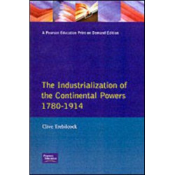 Industrialisation of the Continental Powers 1780-1914, The