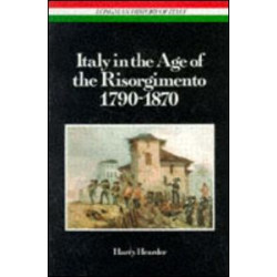 Italy in the Age of the Risorgimento 1790 - 1870 Italy in the Age of the Risorgimento 1790 - 1870
