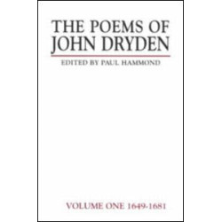 The Poems of John Dryden: Volume One The Poems of John Dryden: Volume One