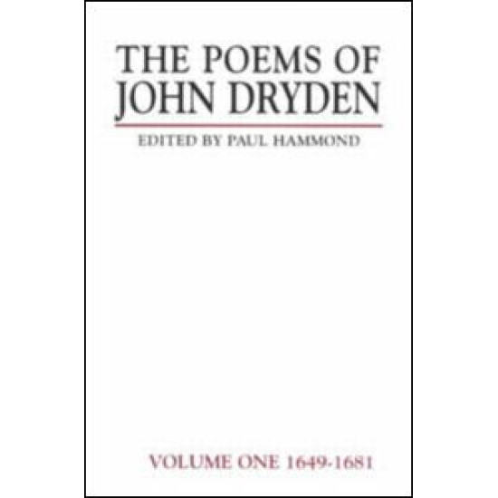 The Poems of John Dryden: Volume One The Poems of John Dryden: Volume One