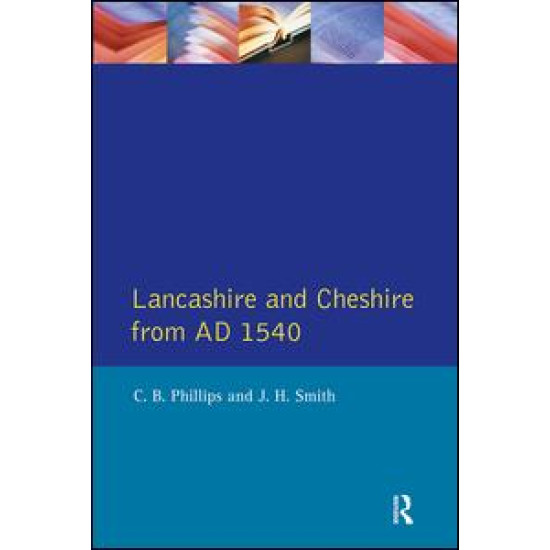 Lancashire and Cheshire from AD1540 Lancashire and Cheshire from AD1540