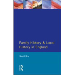 Family History and Local History in England Family History and Local History in England