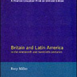 Britain and Latin America in the 19th and 20th Centuries