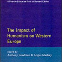 Impact of Humanism on Western Europe During the Renaissance, The Impact of Humanism on Western Europe During the Renaissance, The