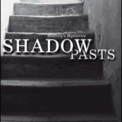 Shadow Pasts Shadow Pasts