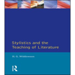 Stylistics and the Teaching of Literature Stylistics and the Teaching of Literature