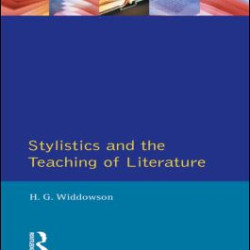 Stylistics and the Teaching of Literature Stylistics and the Teaching of Literature