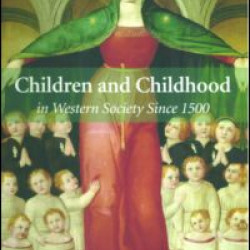 Children and Childhood in Western Society Since 1500 Children and Childhood in Western Society Since 1500