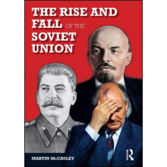The Rise and Fall of the Soviet Union The Rise and Fall of the Soviet Union