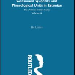 Consonant Quantity and Phonological Units in Estonian Consonant Quantity and Phonological Units in Estonian