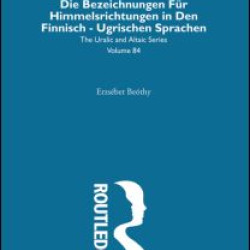 Die Bezeichnungen Fur Himmelsrichtungen in Den Finnisch Ugrischen Sprachen Die Bezeichnungen Fur Himmelsrichtungen in Den Finnisch Ugrischen Sprachen