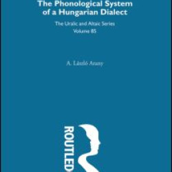 The Phonological System of a Hungarian Dialect The Phonological System of a Hungarian Dialect
