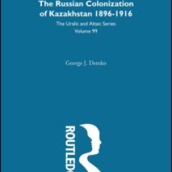 The Russian Colonization of Kazakhstan The Russian Colonization of Kazakhstan