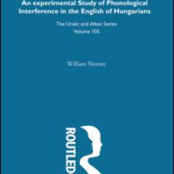 An Experimental Study of Phonological Interference in the English of Hungarians An Experimental Study of Phonological Interference in the English of Hungarians