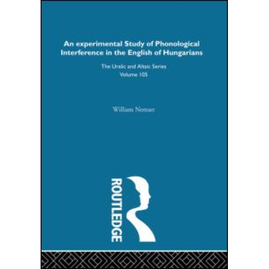 An Experimental Study of Phonological Interference in the English of Hungarians An Experimental Study of Phonological Interference in the English of Hungarians