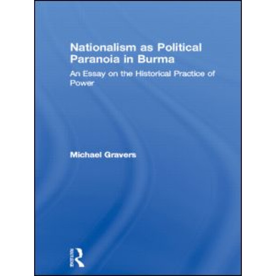 Nationalism as Political Paranoia in Burma
