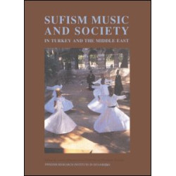 Sufism, Music and Society in Turkey and the Middle East Sufism, Music and Society in Turkey and the Middle East