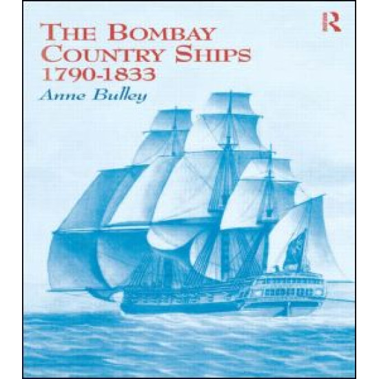 The Bombay Country Ships 1790-1833