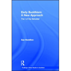 Early Buddhism: A New Approach