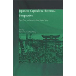 Japanese Capitals in Historical Perspective Japanese Capitals in Historical Perspective
