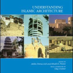 Understanding Islamic Architecture Understanding Islamic Architecture