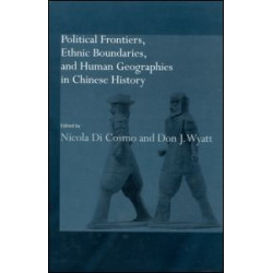Political Frontiers, Ethnic Boundaries and Human Geographies in Chinese History