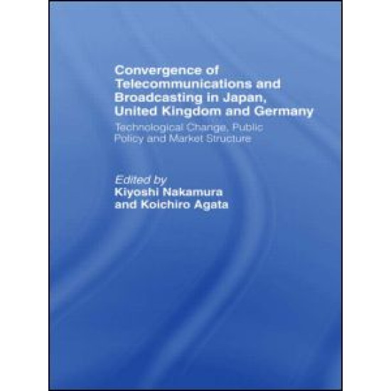 Convergence of Telecommunications and Broadcasting in Japan, United Kingdom and Germany