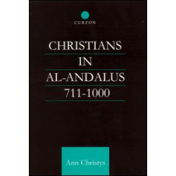 Christians in Al-Andalus 711-1000 Christians in Al-Andalus 711-1000