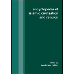 Encyclopedia of Islamic Civilization and Religion Encyclopedia of Islamic Civilization and Religion