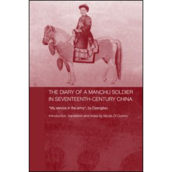 The Diary of a Manchu Soldier in Seventeenth-Century China