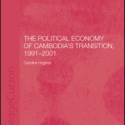 The Political Economy of the Cambodian Transition The Political Economy of the Cambodian Transition