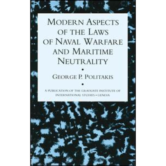 Modern Aspects Of The Laws Of Naval Warfare And Maritime Neutrality