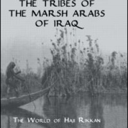 The Tribes Of The Marsh Arabs of Iraq