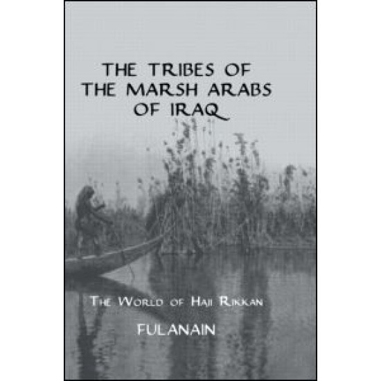 The Tribes Of The Marsh Arabs of Iraq