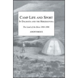 Camp Life and Sport in Dalmatia and the Herzegovina Camp Life and Sport in Dalmatia and the Herzegovina