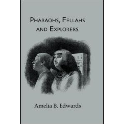 Pharaohs, Fellahs & Explorers Pharaohs, Fellahs & Explorers