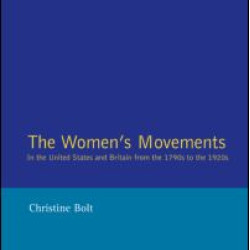The Women's Movements in the United States and Britain from the 1790s to the 1920s