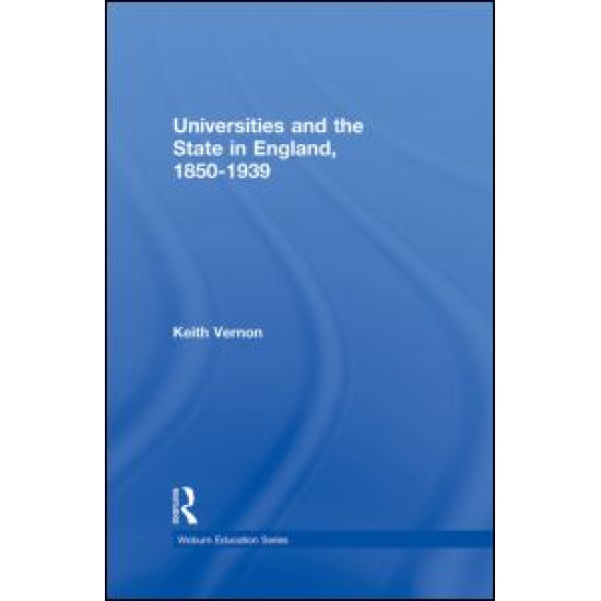 Universities and the State in England, 1850-1939
