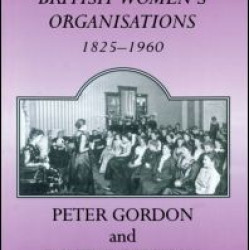 Dictionary of British Women's Organisations, 1825-1960