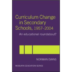 Curriculum Change in Secondary Schools, 1957-2004 Curriculum Change in Secondary Schools, 1957-2004