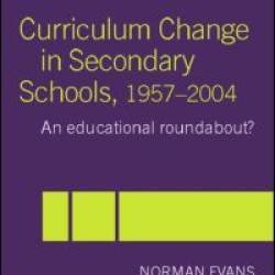Curriculum Change in Secondary Schools, 1957-2004 Curriculum Change in Secondary Schools, 1957-2004