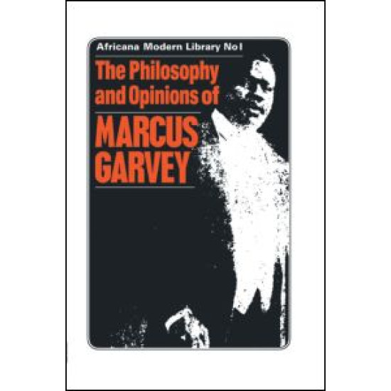The Philosophy and Opinions of Marcus Garvey The Philosophy and Opinions of Marcus Garvey