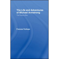 The Life and Adventures of Michael Armstrong: the Factory Boy