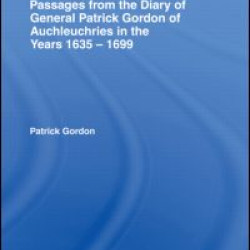 Passages from the Diary of General Patrick Gordon