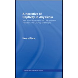 A Narrative of Captivity in Abyssinia (1868) A Narrative of Captivity in Abyssinia (1868)
