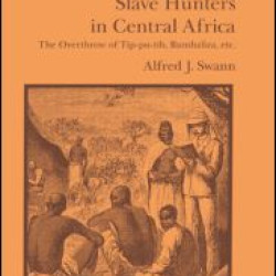 Fighting the Slave Hunters in Central Africa Fighting the Slave Hunters in Central Africa
