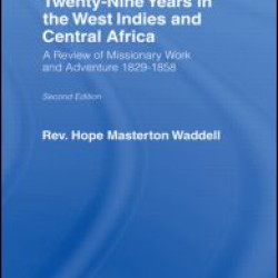 Twenty-nine Years in the West Indies and Central Africa Twenty-nine Years in the West Indies and Central Africa
