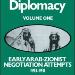 Early Arab-Zionist Negotiation Attempts, 1913-1931